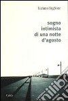 Sogno intimista di una notte d'agosto libro di Buglione Luciano