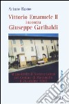 Vittorio Emanuele II incontra Giuseppe Garibaldi al quadrivio di Taverna Catena nel comune di Marzanello libro