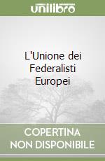 L'Unione dei Federalisti Europei