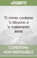 'O mmio contiene 'o bbuono e 'o malamente assai libro