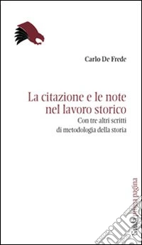 La citazione e le note nel lavoro storico. Con tre altri scritti di metodologia libro