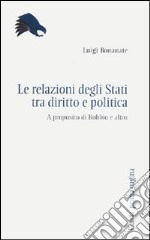 Le relazioni tra gli Stati tra diritto e politica. A proposito di Bobbio e altro libro