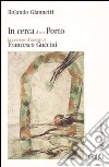 In cerca d'un porto. La canzone d'autore di Francesco Guccini libro di Giannetti Rolando