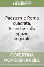 Paestum e Roma quadrata. Ricerche sullo spazio augurale