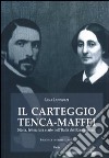 Il carteggio Tenca-Maffei. Con DVD libro di Iannuzzi Lina