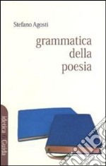 Grammatica della poesia. Cinque studi libro