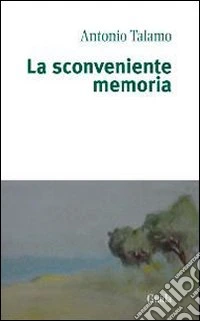 La sconveniente memoria