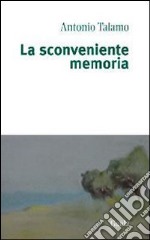 La sconveniente memoria libro