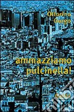 Ammazziamo Pulcinella! libro