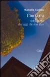 Ciociaria. Quella terra di viaggi che non dico libro