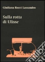 Sulla rotta di Ulisse libro