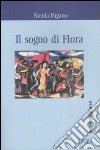 Il Sogno di Flora libro di Pagano Nicola