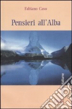 Pensieri all'alba... gocce di miele sulla mia anima libro