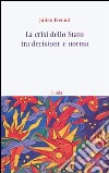 La crisi dello Stato tra decisione e norma libro