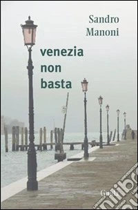 Venezia non basta