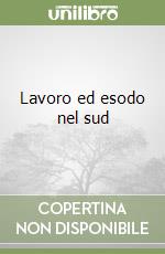 Lavoro ed esodo nel sud libro