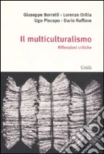 Il multiculturalismo. Riflessioni critiche