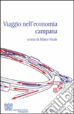 Viaggio nell'economia campana. Con CD-ROM libro