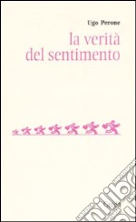 La verità del sentimento libro