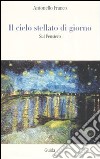 Il cielo stellato di giorno. Sul pensiero libro di Franco Antonello