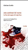 Otto centimetri di morte. La fine del sogno di Luigi Sica libro