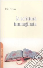 La Scrittura immaginata libro