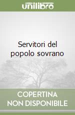 Servitori del popolo sovrano libro