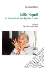 Mille Napoli. La comunità di Sant'Egidio e la città libro