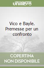 Vico e Bayle. Premesse per un confronto