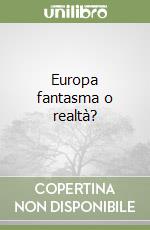 Europa fantasma o realtà? libro