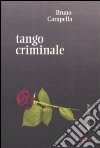 Tango criminale libro di Carapella Bruno