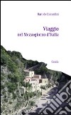 Viaggio nel Mezzogiorno d'Italia libro di Ciccardini Bartolo
