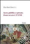 Sacro, pubblico e privato. Donne nei secoli XV-XVIII libro di Novi Chavarria Elisa