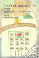 Are e le sue quattordici vite ovvero quattordici vite più una libro