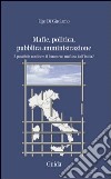 Mafie, politica, pubblica amministrazione. È possibile sradicare il fenomeno mafioso dall'Italia? libro