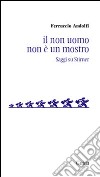 Il Non uomo non è un mostro. Saggio su Stirner libro