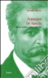 Francesco De Sanctis. Cultura classica e critica letteraria libro di Bianco Gerardo