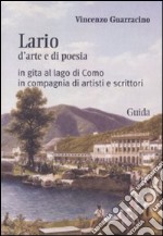 Lario d'arte e di poesia. In gita al lago di Como in compagnia di artisti e scrittori libro