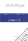 L'insufficienza cardiaca. Dai meccanismi biochimici e molecolari alla clinica. Vol. 2: Fisiopatologia generale dell'insufficienza cardiaca libro di Condorelli Mario Petretta Mario