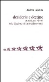 Desiderio e destino. Saggio sulla Teogonia di Ludwig Feuerbach libro