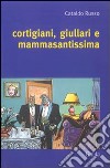 Cortigiani, giullari e mammasantissima libro di Russo Cataldo