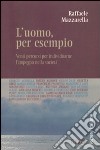 L'uomo, per esempio. Venti percorsi per individuarne l'impegno nella società libro