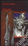 Napoli-New York 40 minuti libro di Ausiello Gerardo