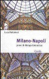 Milano-Napoli. Prove di dialogo federalista libro