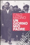 Un Giorno mio padre libro