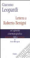 Giacomo Leopardi. Lettera a Roberto Benigni. Un'operetta cinematografica libro