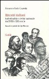 Ritratti italiani. Individualità e civiltà nazionale tra XVIII e XXI secolo libro di Casavola Francesco P.