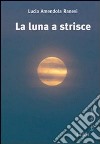 La luna a strisce libro