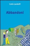 Abbandoni libro di Landolfi Carlo