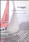 Il viaggio. Quando le api vanno a vela... libro